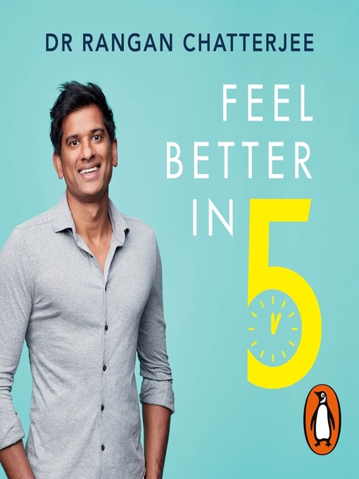 Title details for Feel Better In 5 by Rangan Chatterjee - Available